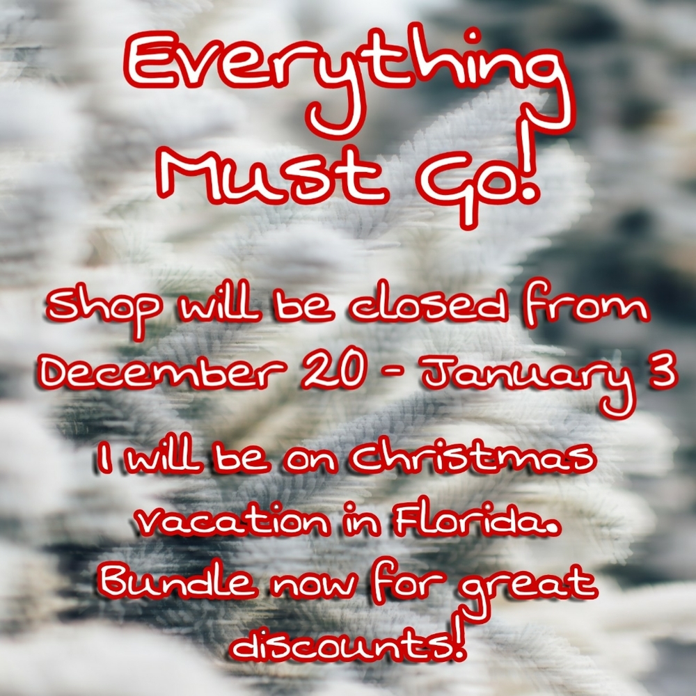 Everything must go!